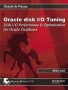Oracle Disk I/O Tuning: Disk I/O Performance & Optimization for Oracle Databases (Oracle In-Focus series) monitoring segment I/O is explained инфо 6573a.