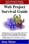Web Project Survival Guide: Real World Tips for Bringing Projects in on Time, on Budget Издательство: RareClarity, 2004 г Мягкая обложка, 208 стр ISBN 0974065218 Язык: Английский инфо 6581a.
