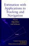 Estimation with Applications to Tracking and Navigation: Theory, Algorithms and Software Твердый переплет, 584 стр ISBN 0-471-41655-Х инфо 6584a.